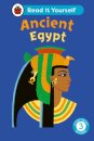 Ancient Egypt: Read It Yourself - Level 3 Confident Reader