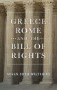Greece, Rome, and the Bill of Rights