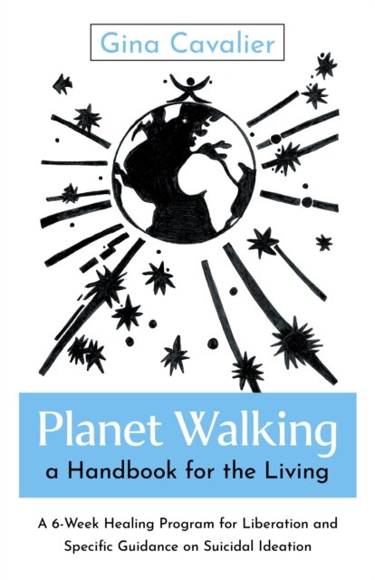 Planet Walking, a Handbook for the Living