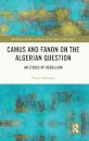 Camus and Fanon on the Algerian Question