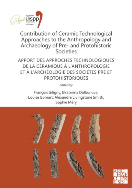 Contribution of Ceramic Technological Approaches to the Anthropology and Archaeology of Pre- and Protohistoric Societies: Apport des approaches technologiques de la ceramique a l’anthropologie et a l’archeologie des societes pre et protohistoriques