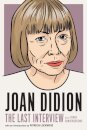 Joan Didion: The Last Interview