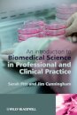 An Introduction to Biomedical Science in Professional and Clinical Practice
