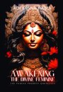 Awakening The Divine Feminine