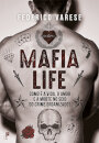 Mafia Life - Como É A Vida, O Amor E A Morte No Seio Do Crime Organizado?