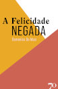 A Felicidade Negada