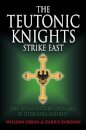 The Teutonic Knights Strike East