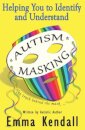 Helping You to Identify and Understand Autism Masking