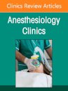 Artificial Intelligence in Anesthesiology, An Issue of Anesthesiology Clinics