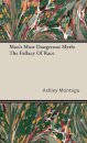 Man's Most Dangerous Myth