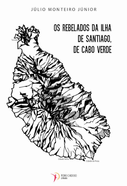 Os Rebelados da Ilha de Santiago, de Cabo Verde