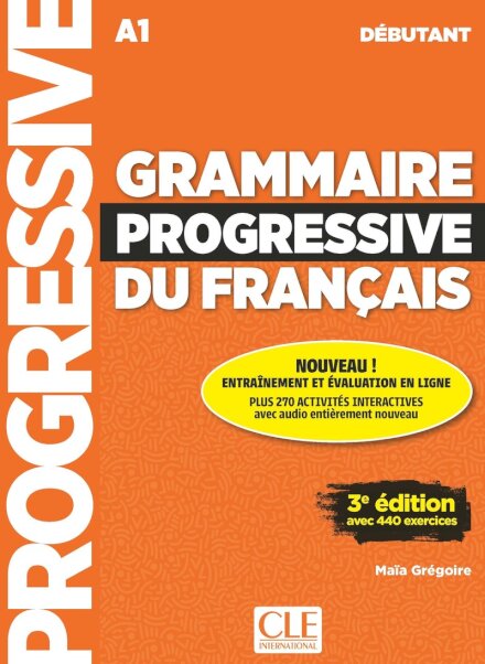 Grammaire progressive du français - Niveau débutant (A1) - Livre + Audio téléchargeable + Appli-web
