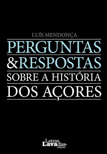 Perguntas & Respostas Sobre a História dos Açores