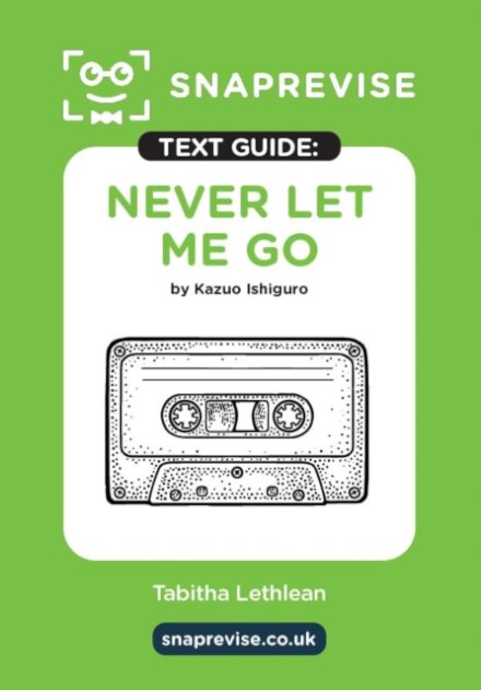 SnapRevise Never Let Me Go Text Guide for English Literature
