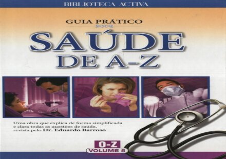Guia Prático de Saúde A-Z * O-Z Vol.5