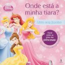 Onde está a minha Tiara? - Princesas
