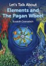 Let`s Talk About Elements and The Pagan Wheel