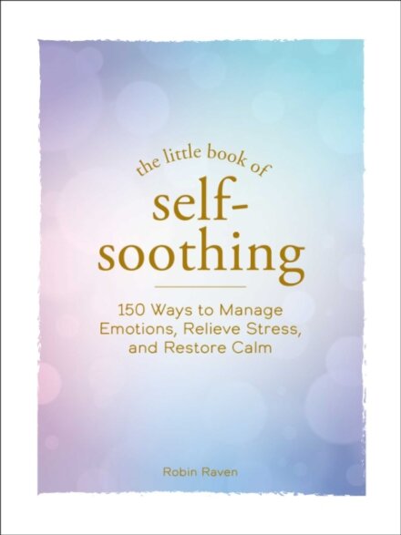 The Little Book of Self-Soothing