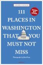 111 Places in Washington, DC That You Must Not Miss