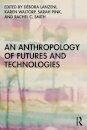 An Anthropology of Futures and Technologies