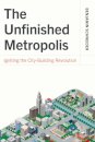 The Unfinished Metropolis