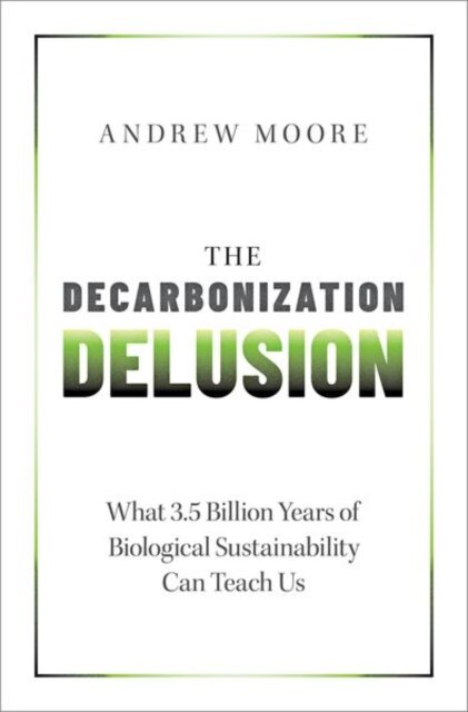 The Decarbonization Delusion