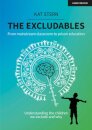 The Excludables: From mainstream classroom to prison education – understanding the children we exclude and why