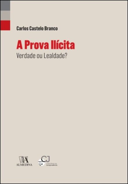 A Prova Ilícita - Verdade ou Lealdade?