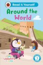 Ladybird Class Around the World: Read It Yourself - Level 3 Confident Reader