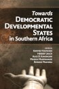 Towards Democratic Development States in Southern Africa