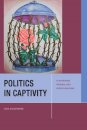 Politics in Captivity