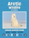 Arctic Wildlife Nature Activity Book, 3rd Ed
