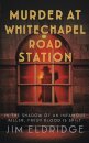 Murder at Whitechapel Road Station