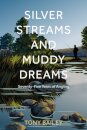 Silver Streams and Muddy Dreams