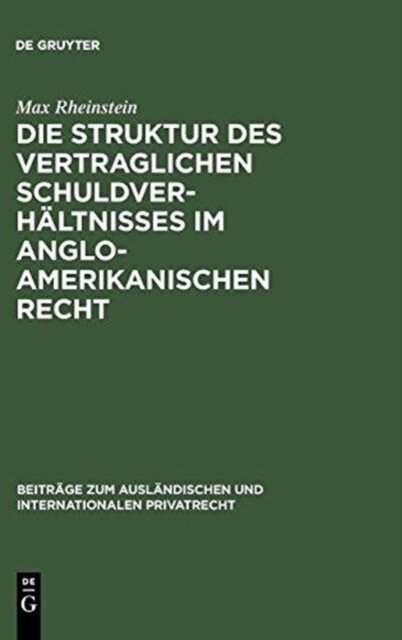 Die Struktur des vertraglichen Schuldverhaltnisses im anglo-amerikanischen Recht