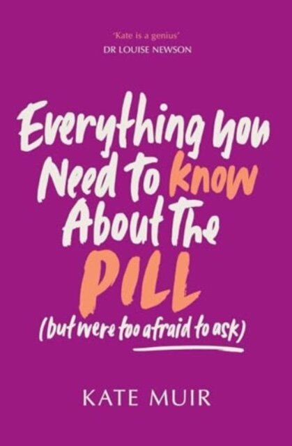 Everything You Need to Know About the Pill (but were too afraid to ask)