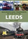 Railways and Tramways in the City of Leeds