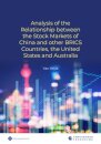 An Analysis of the Relationship between the Stock Markets of China and other BRICS Countries, the United States and Australia