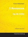 3 Romances - A Score for Solo Piano Op.28 (1839)