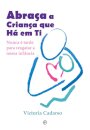 Abraça a Criança Que Há em Ti