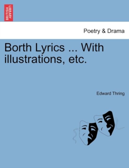 Borth Lyrics ... with Illustrations, Etc.