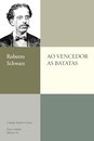 Ao Vencedor As Batatas