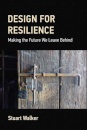 Design for Resilience : Making the Future We Leave Behind