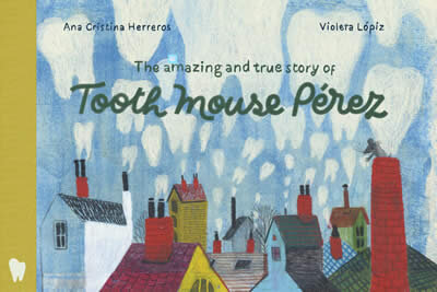 Amazing And True Story Of Tooth Mouse Perez