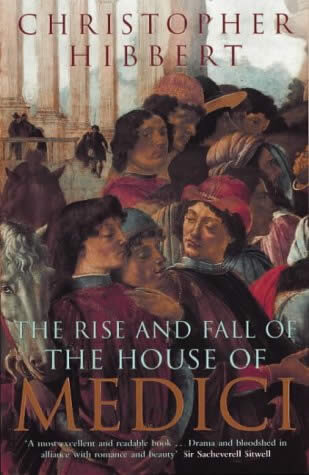 Rise And Fall Of The House Of Medici
