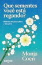 Que Sementes Você Está Regando? Reflexões Zen Para Cultivar