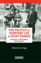 The Politics of Everyday Life in Vichy France