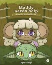 Maddy Needs Help