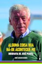 Alguma Coisa Boa Há-De Acontecer-Me-Biografia De José Poeira