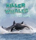 Killer Whales Are Awesome